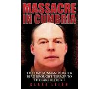 Clare Leigh Massacre in Cumbria (Tascabile)