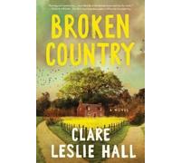Clare Leslie Hall Broken Country (Copertina rigida)