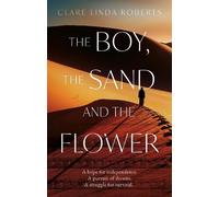 Clare Linda Roberts The Boy, the Sand and the Flower (Tascabile)