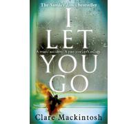 Clare Mackintosh I Let You Go (Tascabile)