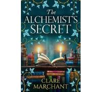 Clare Marchant The Alchemist's Secret (Copertina rigida)