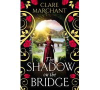 Clare Marchant The Shadow on the Bridge (Copertina rigida)