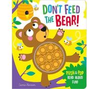 Clare Michelle Don't Feed the Bear (Libro di cartone) Push Pop Bubble Books