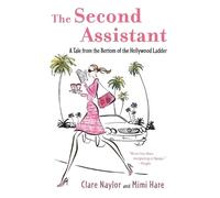 Clare Naylor Mimi Hare The Second Assistant (Tascabile) Lizzie Miller