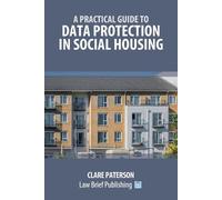 Clare Paterson A Practical Guide to Data Protection in Social Housin (Tascabile)