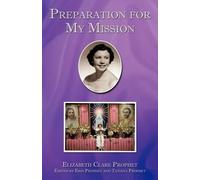 Clare Prophet Elizabeth Clare Prophet Preparation for My Mission (Tascabile)