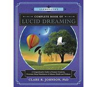 Clare R. Johnson Ph.D Llewellyn's Complete Book of Lucid Dreaming (Tascabile)