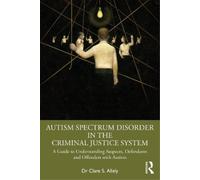 Clare S. Allely Autism Spectrum Disorder in the Criminal Justice Sys (Tascabile)