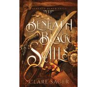 Clare Sager Beneath Black Sails (Tascabile) Beneath Black Sails
