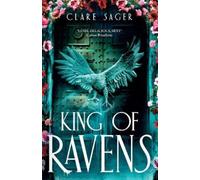 Clare Sager King of Ravens (Copertina rigida) Upon a Broken Throne