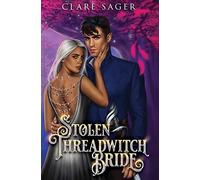 Clare Sager Stolen Threadwitch Bride (Copertina rigida)