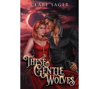 Clare Sager These Gentle Wolves (Copertina rigida) Bound by a Fae Bargain