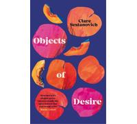 Clare Sestanovich Objects of Desire (Copertina rigida)