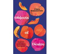 Clare Sestanovich Objects of Desire (Copertina rigida)