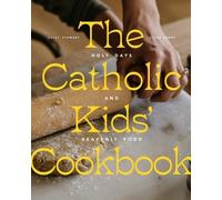 Clare Sheaf Haley Stewart The Catholic Kids' Cookbook (Copertina rigida)