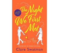 Clare Swatman The Night We First Met (Copertina rigida)
