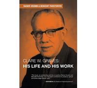 Clare W. Graves: His Life and His Work