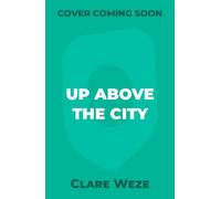 Clare Weze Up Above the City (Tascabile) (PRESALE 02/10/2025)