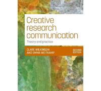 Clare Wilkinson Emma Weitkamp Creative research communication (Tascabile)