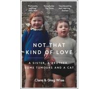 Clare Wise Greg Wise Not That Kind of Love (Tascabile)