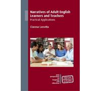 Clarena Larrotta Narratives of Adult English Learners and Teachers (Tascabile)