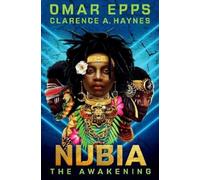 Clarence A. Haynes Omar Epps Nubia: The Awakening (Copertina rigida)