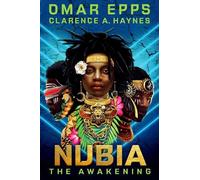 Clarence A. Haynes Omar Epps Nubia: The Awakening (Copertina rigida) NUBIA