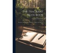 Clarence Arthur Coan The Fragrant Note Book (Copertina rigida)