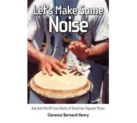 Clarence Bernard Henry Let's Make Some Noise (Tascabile)