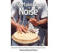 Clarence Bernard Henry Let's Make Some Noise (Tascabile)