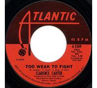 CLARENCE CARTER - too weak to fight / let me comfort you