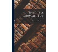 Clarence D McKenzie The Little Drummer Boy (Tascabile)
