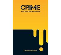 Clarence Darrow Crime: Its Cause and Treatment (Tascabile)