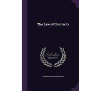 Clarence Degrand Ashley The Law of Contracts (Copertina rigida)