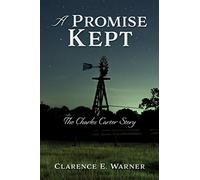 Clarence E Warner A Promise Kept (Tascabile)