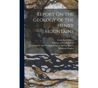 Clarence Edward Dutton Grove Kar Report On the Geology of the Henry (Tascabile)