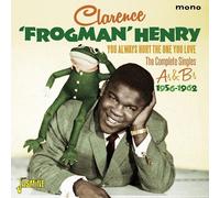 Clarence 'Frogm You Always Hurt the One You Love: The Complete Singles As & (CD)