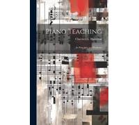 Clarence G 1865-1935 Hamilton Piano Teaching (Copertina rigida)