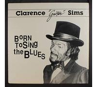 CLARENCE "GUITAR" SIMS - born to sing the blues