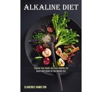 Clarence Hamilton Alkaline Diet (Tascabile)