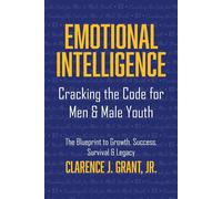 Clarence J Gran Emotional Intelligence: Cracking The Code For Men & (Tascabile)