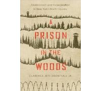 Clarence Jefferson Hall Jr A Prison in the Woods (Tascabile)