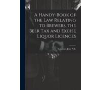 Clarence John P A Handy-Book of the Law Relating to Brewers, the Bee (Tascabile)