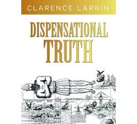 Clarence Larkin Dispensational Truth (Copertina rigida)