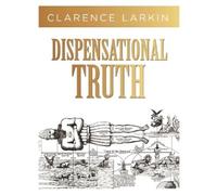 Clarence Larkin Dispensational Truth (Copertina rigida)