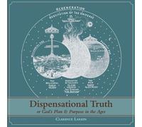 Clarence Larkin Dispensational Truth [with Full Size Illustrations], (Tascabile)