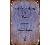 Clarence Larkin Rightly Dividing the Word (Tascabile)