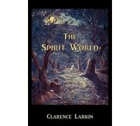 Clarence Larkin The Spirit World (Tascabile)