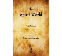 Clarence Larkin The Spirit World (Tascabile)
