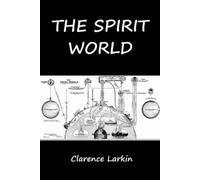 Clarence Larkin The Spirit World (Tascabile)